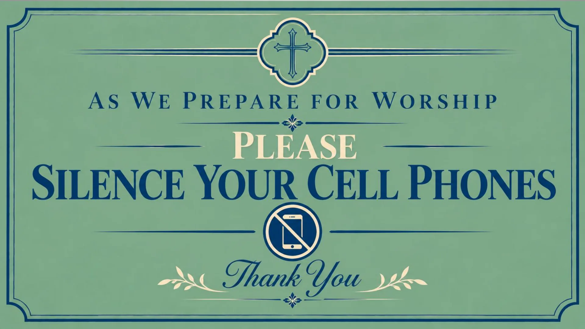 As we prepare for worship, please silence your cell phones. Thank you.